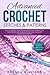 Advanced Crochet Stitches & Patterns: How to Crochet More Advanced Stitches & Make Cool, New Patterns with Easy to Follow Instructions with Images & Illustrations