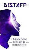 Distaff: A Science Fiction Anthology by female authors