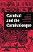 Carnival and the Carnivalesque: The Fool, the Reformer, the Wildman, and Others in Early Modern Theatre
