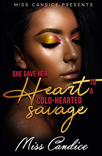 She Gave Her Heart To a Cold Hearted Savage (Kindle Edition)