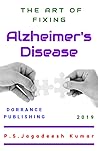 The Art of Fixing Alzheimer’s Disease