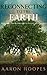 Reconnecting to the Earth: Reclaiming Our Relationship to Nature and Ourselves