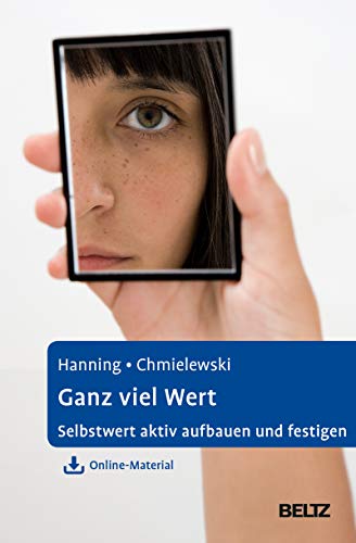 Ganz viel Wert: Selbstwert aktiv aufbauen und festigen. Mit Online-Material (Kindle Edition)