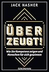 Überzeugt!: Wie S...