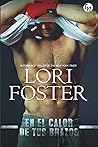 En el calor de tus brazos by Lori Foster