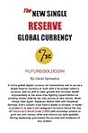 The New Single Reserve Global Currency: FutureGoldCoin