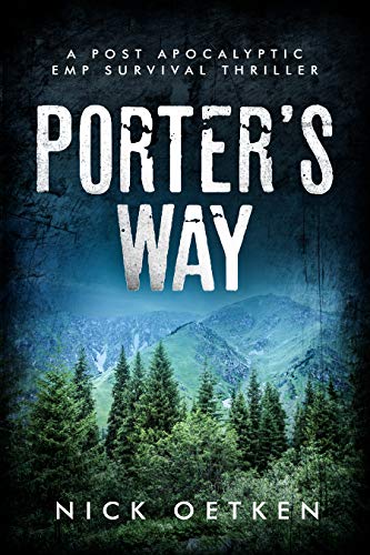 Porter's Way: A Post-Apocalyptic EMP Survival Thriller (Kindle Edition)