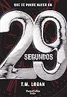 29 segundos by T.M. Logan