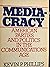 Mediacracy: American Parties and Politics in the Communications Age