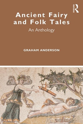 Ancient Fairy and Folk Tales: An Anthology (Paperback)