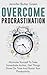 Overcome Procrastination: M...