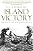 Island Victory: The Battle ...