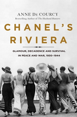 Glamour, Decadence, and Survival in Peace and War, 1930-1944  - Ann de Courcy