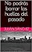 No podrás borrar las huellas del pasado