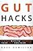 Gut Hacks: Simple Ways to I...