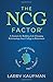 The NCG Factor: A Formula for Building Life-Changing Relationships from College to Retirement