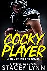 Cocky Player by Stacey Lynn