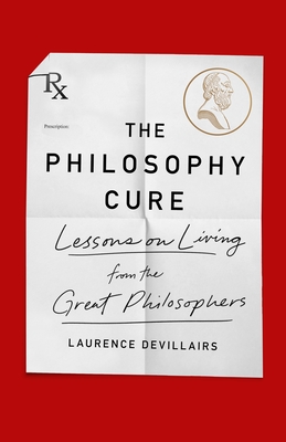 ebook download The Philosophy Cure: Lessons on Living from the Great Philosophers