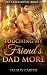 Touching My Friend’s Dad Mo...