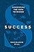 Success: Discovering the Path to Riches