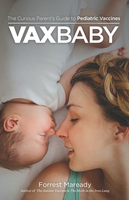 VaxBaby: The Curious Parent's Guide to Pediatric Vaccines (Paperback)