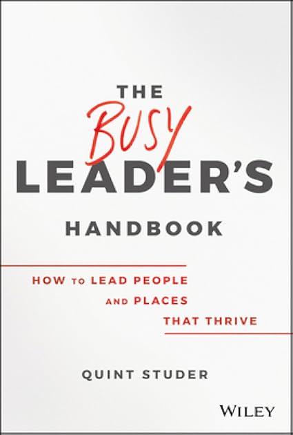 The Busy Leader's Handbook: How To Lead People and Places That Thrive