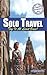 Solo Travel: Try It At Leas...