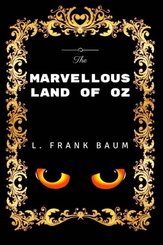 The Marvellous Land Of Oz: By L. Frank Baum- Illustrated