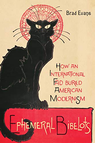 Ephemeral Bibelots: How an International Fad Buried American Modernism (Kindle Edition)