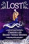 Lost (Cinderella's Secret Witch Diaries Book 1)