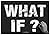 What If