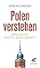 Polen verstehen: Geschichte, Politik, Gesellschaft