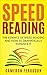 Speed Reading for Beginners: The Essence of Speed Reading and How to Dramatically Enhance It