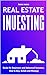 Real Estate Investing: Guid...