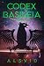 CODEX BASILEIA: Book One: A...