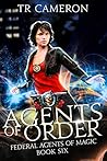 Agents of Order by T.R. Cameron