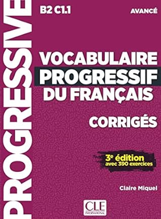 Vocabulaire progressif du francais avec 390 exercises - Avance (B2-C1.1). Corri