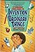 Extraordinary Stories Behind the Invention of Ordinary Things