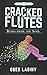 Cracked Flutes by Obed Ladiny
