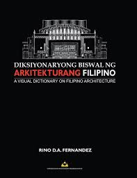 Diksiyonaryong Biswal ng Akitekturang Filipino - A Visual Dictionary on Filipino Architecture (Paperback)
