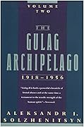 The Gulag Archipelago, 1918-1956: An Experiment in Literary Investigation, Books III-IV