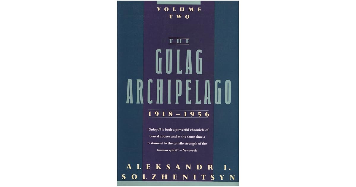 The Gulag Archipelago, 1918-1956: An Experiment in Literary