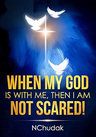 i am not afraid because god is with me