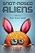 Snot-Nosed Aliens Stories from Pulphouse Fiction Magazine by Pulphouse Magazine