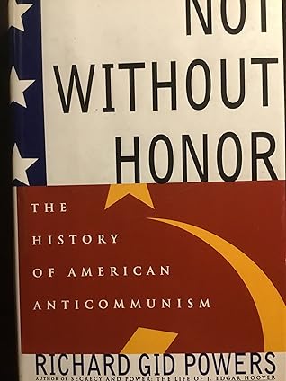 Not Without Honor: The History of American Anticommunism
