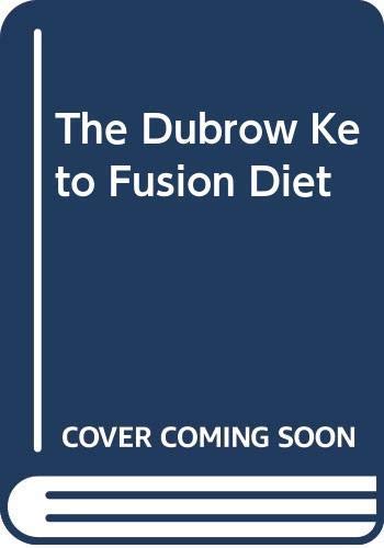 The Dubrow Keto Fusion Diet: The Ultimate Plan for Interval Eating and Sustainable Fat Burning (Kindle Edition)