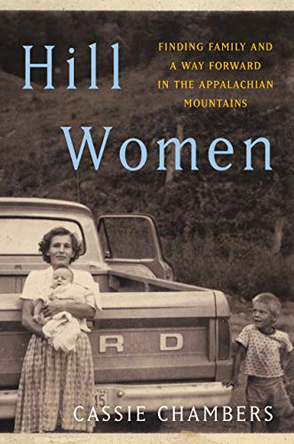 Hill Women: Finding Family and a Way Forward in the Appalachian Mountains (Hardcover)