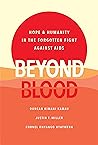 Beyond Blood: Hope and Humanity in the Forgotten Fight Against AIDS Beyond Blood: Hope and Humanity in the Forgotten Fight Against AIDS