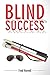 Blind Success