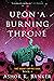 Upon a Burning Throne (Burnt Empire Saga, #1)